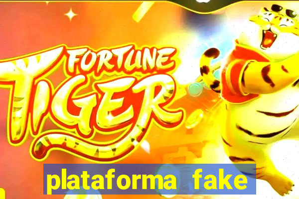 plataforma fake fortune tiger